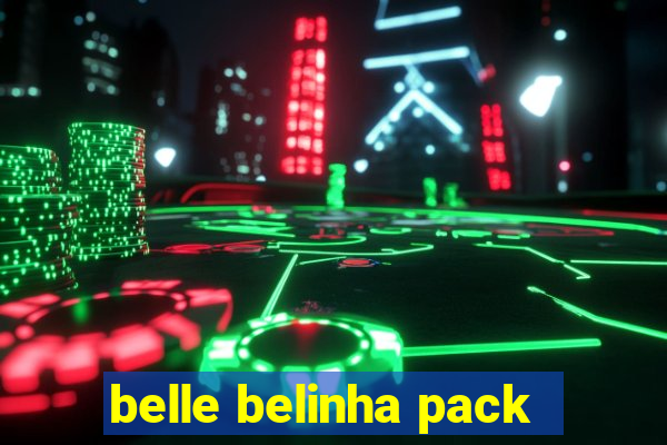 belle belinha pack